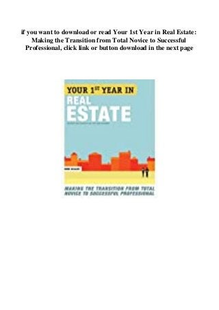 if you want to download or read Your 1st Year in Real Estate:
Making the Transition from Total Novice to Successful
Profes...