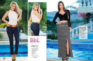 27
Bbl
26
Bbl
$: 39.999
Con abertura
en centro.
ELABORADO EN:
VISCOSA DE RAYAS
COLOR: NEGRO
TALLAS: S - M - L
FALDA LARGA
251027
VICENTARef:
$: 82.999
Levantacola con
pretina anátomica
y bota recta.
ELABORADO EN:
INDIGO
COLOR: AZUL
TALLAS:
08 / 10 / 12 / 14 / 16
Jean
181029
KAYLARef:
 