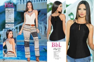 38
Bbl
39
Bbl$: 25.999
Escote en V, con
canal.
ELABORADO EN:
CHALIS
COLOR: NEGRO
TALLAS: S - M - L
Blusa
012489
VIRGINIARef:
$: 62.999
De tiras, bota recta
y combinación
de telas.
ELABORADO EN:
CREPE
COLOR: BEIGE
TALLAS: S - M - L
ENTERIZO LARGO
271085
STEPHANYRef:
$: 24.999
201382
CINTURÓNRef:
 