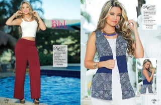 44
Bbl
45
Bbl
$: $29.999
Manga sisa con cor-
tes en combinación
de telas.
ELABORADO EN:
VISCOSA
COLOR: Azul Oscuro
TALLAS: S - M - L
CHALECO
411048
OLIMPIARef:
XL: $: 32.999
$: 39.999
Bota ancha, y fajón
en cintura.
ELABORADO EN:
VISCOSA
COLOR: VINO TINTO
TALLAS: S - M - L
PANTALÓN
231056
TRINIDADRef:
 