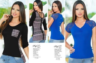 78
Bbl
79
Bbl
$: 41.999
Manga 3/4 con
escote redondo y
combinación
de telas.
ELABORADO EN:
VISCOSA
COLOR: NEGRO
TALLAS: S - M - L
Blusa
012460
KATHLEENRef:
$: 27.999
Manga corta, peri-
lla en espalda con
botones y combina-
ción de telas.
ELABORADO EN:
VISCOSA
COLOR: AZUL REY
TALLAS: S - M - L
Blusa
012486
ROSARIORef:
XL: $: 29.999
 