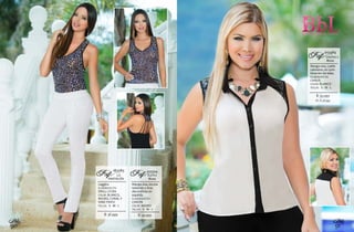 90
Bbl
91
Bbl
$: 35.999
Manga sisa, cuello
camisero, en com-
binación de telas.
ELABORADO EN:
CHALIS
COLOR: BLANCO
TALLAS: S - M - L
Blusa
012484
VERONICARef:
XL: $: 38.999
$: 36.999
Leggins
ELABORADO EN:
DRILL LYCRA
COLOR: BLANCO,
NEGRO, CORAL Y
VINO TINTO
TALLAS: S - M - L
PANTALÓN
182083
LIARef:
$: 39.999
Manga sisa, escote
redondo y tiras
decorativas en
espalda.
ELABORADO EN:
CHIFÓN
COLOR: NEGRO
TALLAS: S - M - L
Blusa
011704
RUFINARef:
 