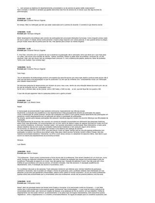 “)… nem sempre os objetivos do departamento/da universidade e os da carreira do gestor estão coadunados!)”
Isso é verdade. E também é verdade que gestão está ainda mais fora da carreira de um doutor (que não seja da área de
administração)



12/06/2009 - 14:05
Enviado por: Eduardo Petrucci Gigante

Em tempo. Não é a instituição que tem que estar coadunada com a carreira do docente. O contrário é que deveria ocorrer.



12/06/2009 - 14:05
Enviado por: henrique rodrigues

Medir desempenho de professor pelo número de publicações tem provocado distorções horrorosas. Como ninguém produz nada
de novo a cada 4, 5 meses, lemos continuamente o mesmo artigo reescrito com outras palavras. E isso quando lemos os artigos,
porque muitas vezes não se publica para ser lido, mas apenas para cumprir os índices exigidos.



12/06/2009 - 14:09
Enviado por: Eduardo Petrucci Gigante

E, Ana Dias, concordo com vc quando diz que a docência na graduação não é valorizada. Acho que devia ser o que mais pesa
no Lattes, mas houve uma inversão de valores. “Velhos” docentes, habeis no saber fazer de professor, tornavam-se, um dia,
doutores. Hoje, sem ser doutor nem se consegue fazer concurso. E, com a ditadura dos papers, perde-se o fazer de professor.
Tanto a ser mudado. Que comece logo!



12/06/2009 - 14:14
Enviado por: Eduardo Petrucci Gigante

Caro Hugo,

“Se um laboratório de biotecnologia produzir uma espécie de cana-de-açúcar que creça mais rápido e produza mais açúcar não é
lícito que ela tenha uma participação no que for produzido? Ou tem que se contentar com “computadores novos” em retribuição
pelo trabalho desenvolvido?”

Se toda essa pesquisa foi desenvolvida com dinheiro do povo, meu e seu, dentro de uma intituição federal de ensino sim, ele vai
ter que se contentar com um “computador novo”.
Se for com o dinheiro dele, se ele colocar, como o Bill Gates, o fiofó na reta… aí sim, que ele fique tão rico quanto o Bill.

O que não dá para agüentar mais é a pesquisa pública com o ganho privado!



12/06/2009 - 14:47
Enviado por: Luiz Alberto Vieira

Nassif,

A mensuração da produtividade é algo bastante controverso, especialmente nas ciências sociais.
Atualmente, a produção dos acadêmicos e dos departamentos é feita principalmente através da publicação dos papers.
Como a distribuição de verbas públicas, através das avaliações da CAPES, é em grande medida dependente das publicações em
periódicos, muitos departamentos tem se esforçado em elevar a quantidade de publicações.
No entanto, grande parte dessas publicações não possuem relevância alguma e existe uma enorme diferença nas dificuldades de
publicação.
Nos departamentos de economia, tem ocorrido um corrida em direção à econometria em detrimento das pesquisas históricas,
estas muito mais demoradas. Um econometristas com um bom banco de dados é capaz de reaplicar técnicas em moda nos EUA
aos números brasileiros, os famosos “brazilian cases”, com grande velocidade e produtividade. Mas infelizmente, a maior parte
desses trabalhos não leva em conta as condições instituicionais brasileiras e nem possuem algum verniz teórico.
Na economia, os critérios da publicações tem levada à uma ditadura dos cabeças de planilha.
Um caso interessantes foi o do IE-UFRJ, que para elevar a nota na Capes, decidiu que em sua pós apenas professores com
publicação no exterior nos últimos anos dariam aulas. Mas esse critério excluía Fernando Cardim e Mario Possas, dois dos
maiores economistas brasileiros. Felizmente, na UFRJ o bom senso venceu e o desistiram do absurdo critério, mas não é o que
ocorre na maioria dos departamentos de economia do Brasil.

Abraços,

Luiz Alberto



12/06/2009 - 15:21
Enviado por: Marcio Gaspar

“Os professores - Quem produz conhecimento e forma alunos são os professores. Eles devem trabalhar em um local que, numa
ponta, forneça as melhores condições de trabalho. Na outra, modelos de avaliação que meçam sua produtividade e grau de
excelência. Publicação de papers é um modo, mas não apenas isso. Geração de patentes é outro, mas não pode ser o foco.
Análise do que aconteceu com seus ex-alunos, um terceiro indicador, mas não exclusivo. A reputação acadêmica do
departamento, outro. A avaliação dos alunos e funcionários, outro.”

Ou o professor daa aula ou faz pesquisa. Fazer pesquisa e ainda ter que elaborar aula, orientar trabalhos de graduacao,
mestrado e doutorado. Isso ira acabar por relegar o ensino da graduacao, pois o professor estaraa mais interessado em sua
pesquisa, ja que tera que apresentar produtividade, palavra muito usada no mundo corporativo. Ja ouvi de muitos professores
queixas sobre esta produtividade que a universidade cobra dos professores, aonde nao ee possivel elaborar uma boa aula.



12/06/2009 - 15:22
Enviado por: Anarquista Lúcida

Nassif, além da gravidade dessa sua divisao entre Exatas e Humanas, e do preconceito contra as Humanas — o que aliás
mostra bem o que aconteceria numa possível gestao “profissional” das Universidades — o que você diz sobre a estrutura da
Universidade está errado, pelo menos em relação às federais, e às estaduais do Rio de Janeiro, em que trabalhei. Chefia de
Departamento nao tem poder nenhum, só aborrecimento. E há vários tipos de órgaos intermediários, tanto executivos quanto
“legislativos”, entre o Departamento e o Conselho Universitário/Reitoria. As regras de eleição para os conselhos superiores (nao
 