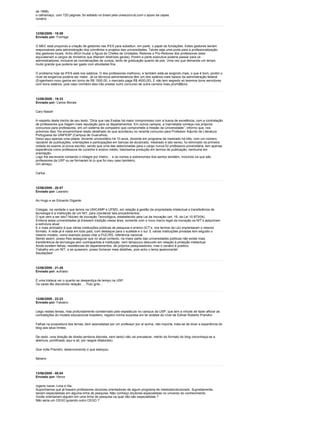 de 1998).
o calhamaço, com 720 páginas ,foi editado no brasil pela unesco/crub,com o apoio da capes.
romério



12/06/2009 - 18:59
Enviado por: Formiga

O MEC está propondo a criação de gestores nas IFES para substituir, em parte, o papel da fundações. Estes gestores seriam
responsáveis pela administração dos convênios e projetos das universidades. Talves seja uma porta para a profissionalização
dos gestores locais. Acho difícil mudar a figura do Chefes de Unidades, Reitores e Pro-Reitores dos professores (eles
equivaleriam a cargos de ministros que ditariam diretrizes gerais). Porém a parte executiva poderia passar para os
administradores, inclusive as coordenações de cursos, tanto de graduação quanto de pós. Uma vez que demanda um tempo
muito grande que poderia ser gasto com atividades fins.

O problema hoje da IFES está nos salários. O dos professores melhorou, e também está-se exigindo mais, o que é bom, porém o
nível de exigencia poderia ser maior. Já os técnicos-administrativos têm um dos salários mais baixos da administração federal
(Engenheiro novo ganha em torno de R$ 1500,00, o mercado paga R$ 4000,00). E não tem segredo só teremos bons servidores
com bons salários, pois caso contrário eles irão prestar outro concurso de outra carreira mais promi$$ora.



12/06/2009 - 19:33
Enviado por: Carlos Morais

Caro Nassif:

A respeito deste trecho de seu texto: “Diria que nas Exatas há maior compromisso com a busca de excelência, com a contratação
de professores que tragam mais reputação para os departamentos. Em outros campos, a marmelada começa nos próprios
concursos para professores, em um sistema de compadrio que compromete a missão da Universidade”, informo que, nos
próximos dias, lhe encaminharei relato detalhado do que aconteceu no recente concurso para Professor Adjunto de Literatura
Portuguesa da UNIFESP (Campus de Guarulhos).
Deixo aqui apenas uma pitada: docente universitário há 10 anos, docente em programa de mestrado há três, com um número
razoável de publicações, orientações e participações em bancas de doutorado, mestrado e lato sensu, fui eliminado na primeira
rodada do exame (a prova escrita), sendo que uma das selecionadas para o cargo nunca foi professora universitária, tem apenas
experiência como professora de cursinho e ensino médio, baixíssima produção em termos de publicação, nenhuma em
orientação.
Logo lhe escreverei contando o milagre por inteiro… e os nomes e sobrenomes dos santos também, incluindo os que são
professores da USP ou se formaram lá (o que foi meu caso também).
Um abraço,

Carlos



12/06/2009 - 20:57
Enviado por: Leandro

Ao Hugo e ao Eduardo Gigante:

Colegas, na verdade o que temos na UNICAMP e UFMG, em relação à gestão da propriedade intelectual e transferência de
tecnologia é a instituição de um NIT, para coordenar tais procedimentos.
O que vem a ser isto? Núcleo de Inovação Tecnológica, estabelecido pela Lei da Inovação (art. 16, da Lei 10.973/04).
Embora estas universidades já tivessem tradição nessa área, somente com o novo marco legal da inovação os NIT’s adquiriram
a estrutura atual.
E o mais animador é que várias instituições públicas de pesquisa e ensino (ICT’s, nos termos da Lei) implantaram o mesmo
formato. A rede já é vasta em todo país, com destaque para o sudeste e o sul. E várias instituições privadas tem seguido o
mesmo modelo, como exemplo posso citar a PUC/RS, referência nacional.
Sendo assim, posso lhes assegurar que no atual contexto, na maior parte das universidades públicas não existe mais
transferência de tecnologia sem contrapartida à instituição, nem tampouco descuido em relação à proteção intelectual.
Ainda existem falhas, resistências de departamentos, de próprios pesquisadores, mas o cenário é positivo.
Trabalho em um NIT, e se quiserem, posso fornecer mais detalhes, pois acho o tema apaixonante!
Saudações!



12/06/2009 - 21:48
Enviado por: eufrasio

É uma tristeza ver o quanto se desperdiça de tempo na USP.
Os caras tão discutindo relação…. Putz grila…



12/06/2009 - 23:23
Enviado por: Fabiano

Leigo nestes temas, mas profundamente consternado pelo espetáculo no campus da USP, que tem a virtude de fazer aflorar as
contradições do modelo educacional brasileiro, registro minha surpresa em ler análise do nível de Edmar Roberto Prandini.

Falhas na propositura dos temas, bem assinaladas por um professor por aí acima, não importa, trata-se de levar a experiência do
blog aos seus limites.

De resto, uma direção de direita (embora discreta, nem tanto) não vai prevalecer, mérito do formato do blog (reconheça-se a
abertura, pontilhada, aqui e ali, por rasgos ditatoriais).

Que volte Prandini, desenvolvendo o que esboçou.

fabiano



13/06/2009 - 00:04
Enviado por: Heron

rogerio nacai, Lima e rita,
Suponhamos que já fossem professores doutores orientadores de algum programa de mestrado/doutorado. Supostamente,
seriam especialistas em alguma linha de pesquisa. Não conheço doutores especialistas no universo do conhecimento.
Vocês orientariam alguém em uma linha de pesquisa na qual não são especialistas ?
Não seria um CEGO guiando outro CEGO ?
 