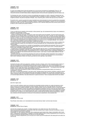 12/06/2009 - 13:28
Enviado por: José

É curioso como abafado atrás da grita dos grevistas há um eco de fundo que alimenta as manifestações. Esse eco, cuja
existência poucos admitem no plano consciente, luta bravamente para que a maior universidade brasileira continue um
instrumento exclusivo de determinadas classes e categorias sociais e não se abra para a população que não tem acesso a ela.

Os interesses são muitos, mas ficando no terreno da simplificação das posições em ‘direita’ e ‘esquerda’ é possível dizer que
esses dois lados entram em acordo quanto à necessidade de limitar a ampliação do acesso à universidade. A ‘direita’, com sua
arrogância simplória, não gosta da expressão ‘elitização’, mas a ‘esquerda’ gosta, e ambas lutam para que ela se mantenha.

No caminho certo, o governo paulista dá um passo importante para a democratização do ensino de qualidade das universidades
públicas com o projeto de implantação da educação a distância, começando pela pedagogia. É péssimo ver que há professores e
estudantes que lutam contra isso. Porque pensam que estudar na USP e desfrutar desse ensino deve continuar sendo exclusivo
de alguns e não ser aberto para qualquer brasileiro.



12/06/2009 - 13:29
Enviado por: chris

O que vou relatar aqui diz respeito a minha opinião e vivência pessoal, logo, não necessariamente se traduz como realidade da
graduação e pós-graduação no Brasil.
O que eu vi durante os anos na Universidade:
- A ênfase na quantidade (mais paper, mais alunos) muitas vezes significa perda da qualidade. Os alunos não têm tempo para
amadurecer (tem que defender rápido), os professores tem muito mais alunos para “dividir” a atenção, as Teses (dissertações?)
de Mestrado viraram um trabalho de iniciação científica melhorado. Quando eu pego hoje uma Tese de Mestrado antiga, batida a
máquina, e comparo com uma Tese de Doutorado atual percebo que a discussão da primeira está até mais embasada, havia um
maior esmero, os fundamentos eram bem discutidos, mesmo com um menor número de resultados pois não havia computador e
nem a quantidade de equipamentos para análises sofisticadas como hoje em dia. Já vi muita gente defender “com o que tem”,
pois o prazo é mais importante, se der para “fechar” o trabalho fica tudo bem.
- O CNPq tenta melhorar a questão da qualidade através do índice de impacto das revistas mas não se resolve o problema dos
caciques da pesquisa, aqueles cujo nome aparece em diversas publicações sem que, necessariamente, sequer saibam do
assunto tratado.
- A pesquisa básica ou que não tiver um resultado com aplicabilidade comercial imediata está prejudicada. Parece que ninguém
percebe que as pesquisas básica e aplicada são complementares (uma não é melhor do que a outra). A pesquisa aplicada
envolve mais a otimização e a básica mais a criação.
- O sistema induz a uma excessiva especialização – saber mais sobre cada vez menos. E a trasndisciplinaridade tão necessária
ao desenvolvimento sustentável? Onde está o conhecimento BÁSICO sólido para que qualquer um possa se familiarizar com
outras áreas sem grandes dificuldades? A especialização se tornou um antolho, estamos virando “engrenagens adaptadas a um
sistema” e não refletimos mais profundamente sobre o próprio sistema – pelo menos, a nossa formação acadêmica não está
direcionada para isso.
- Corremos o sério risco de nos tornarmos ignorantes pelo excesso de informação. Qualquer pesquisador não vai publicar um
artigo se puder espichar o assunto e publicar três. Para que ele vai ser conciso? Afinal, ele precisa de um currículo extenso.
Quem estiver interessado (e estiver com tempo!) que trate de ler tudo e garimpar o que interessa.



12/06/2009 - 13:33
Enviado por: Monier

Acompanhei de perto a USP como graduando, e também vi de perto a Unicamp, onde a minha namorada estudou medicina. É
claro que uma análise bem fundamentada precisaria de dados concretos, estatística, etc., mas a minha percepção como
testemunha distraída é que na Unicamp não há vergonha de se integrar na cadeia produtiva local como instituição-universidade.
Enquanto na USP a frase mais ouvida é “meu professor tem uma empresa/instituto que faz…”, na Unicamp ouve-se mais “meu
professor criou um método que é usado pelas empresas do setor de….”
Ou seja, na USP temos uma espécie de cartão de visitas para apresentar a empresa/instituto próprios. Na Unicamp é a
universidade é a “empresa”.
Além disso, na Unicamp eles pesquisam o que está ao redor: carrapato-estrela, óleo de mamona, astrofísica, quartel do exército
rosa, e por aí vai. Em São Paulo a pesquisa parece estar mais distante da realidade local. Em geral são os estudantes que se
metem a pesquisar favela por conta própria, por exemplo (na experiência do Direito), ou montam grupos de estudos à parte para
um monte de objetos diferentes, mas nada institucional. É quase uma aventura. Talvez se explique pelo tamanho das cidades.



12/06/2009 - 13:56
Enviado por: rita

para lima e rogerio nacai:

mas ai é que está o problema. parece que os doutores da universidade somente orientam se o projeto de pesquisa do aluno
estiver de acordo com as linhas de pesquisa do proprio orientador. pode até ser que o tema seja relevante, mas nada que
desperte o interesse do professor orientador, quer dizer, vontade de ajudar o aluno do mestrado a buscar um campo de pesquisa
que seja de seu interesse.eu conheci uma professora de antropologia na graduaçao e ela era a única que não recusava meus
trabalhos de pesquisa. eu tinha muito interesse na área de história e ela me ensinou que mesmo na antropologia não me impede
de trabalhar outras coisas. e eu me apaixonei pela coisa. porém, a minha professora faleceu antes que eu atingisse o mestrado,
ela tinha cancer, e eu fiquei só. foi a única doutora que conheci na minha vida que não tinha medo de orientar alunos, mesmo
que o interesse não fosse exatamente na área que a minha professora se especializou. tenho saudades dela.



12/06/2009 - 14:01
Enviado por: evandro condé

Paulo Renato, ensino básico, com o desmatelamento das escolas técnicas; Nassif, você deve estar brincando.



12/06/2009 - 14:03
Enviado por: Eduardo Petrucci Gigante

Cara Ana Dias. Obrigado pela correção. O professor associado é uma criação mais nova, não me lembrei dela.
Sei que as reuniões de departamento, para escolher chefia, são na base de que é votado o cara que vai ao banheiro. Quando
volta, a eleição já ocorreu e ele foi o escolhido.
A gratificação, FG, não compensa. Exatamente. Não compensa para quem estudou tanto, chegou a doutorados e além. Ainda
assim, o departamento é administrativo, o colegiado é a dimensão acadêmica. Mas a chefia de departamento fica na mão de um
docente, em parte das instituições federais. Se é tão ruim, por que não largam?
E essa FG de chefia de departamento, já ouvi da boca de um doutor que ele não poderia abrir mão desse ganho sem alterar seu
nível de vida.
 