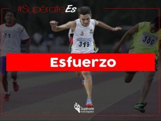 Supérate Intercolegiados es esforzarse hasta lograr los objetivos, es ir más allá del cansancio hasta lograr las metas. 