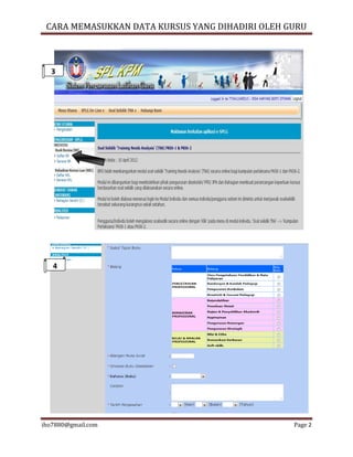 CARA MEMASUKKAN DATA KURSUS YANG DIHADIRI OLEH GURU
iho7880@gmail.com Page 2
3
4
 