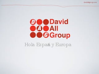 davidallgroup.com Hola España y Europa 