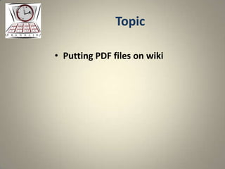 TopicPutting PDF files on wiki