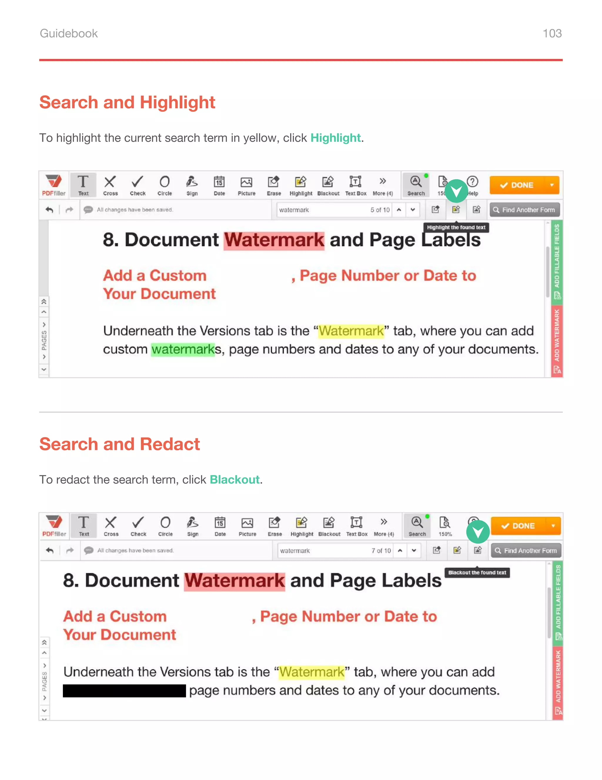 Guidebook 103
Search and Redact
To redact the search term, click Blackout.
Search and Highlight
To highlight the current search term in yellow, click Highlight.
 