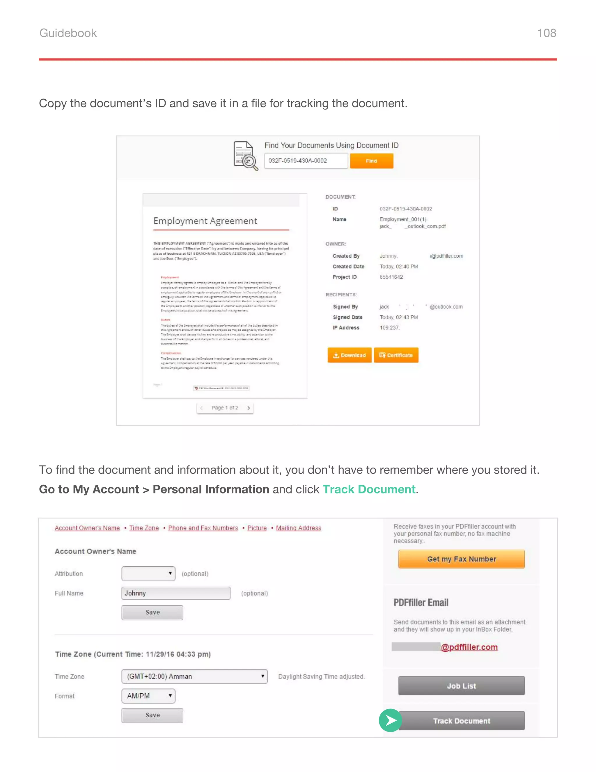 Guidebook 108
Copy the document’s ID and save it in a file for tracking the document.
To find the document and information about it, you don’t have to remember where you stored it.
Go to My Account > Personal Information and click Track Document.
 