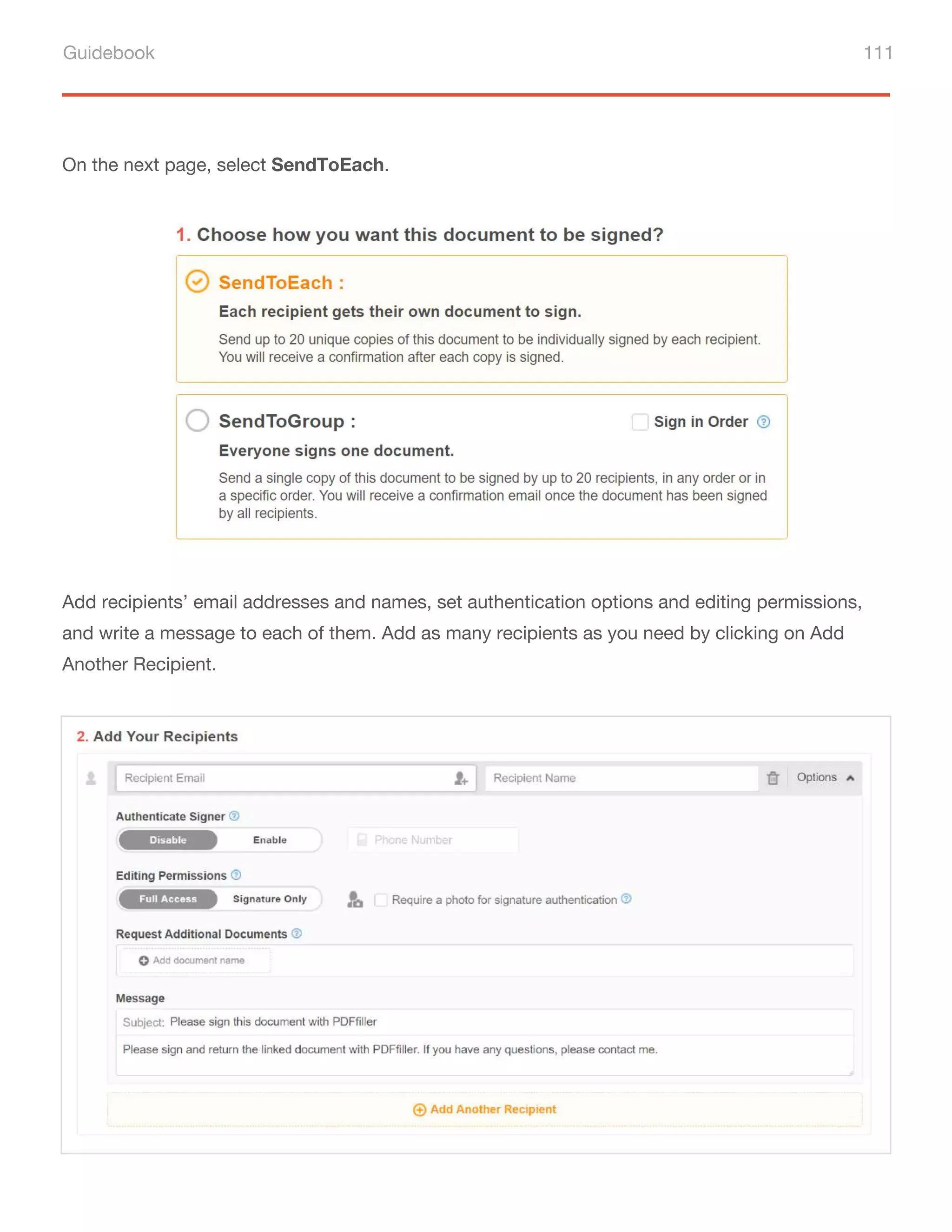 Guidebook 111
On the next page, select SendToEach.
Add recipients’ email addresses and names, set authentication options and editing permissions,
and write a message to each of them. Add as many recipients as you need by clicking on Add
Another Recipient.
 