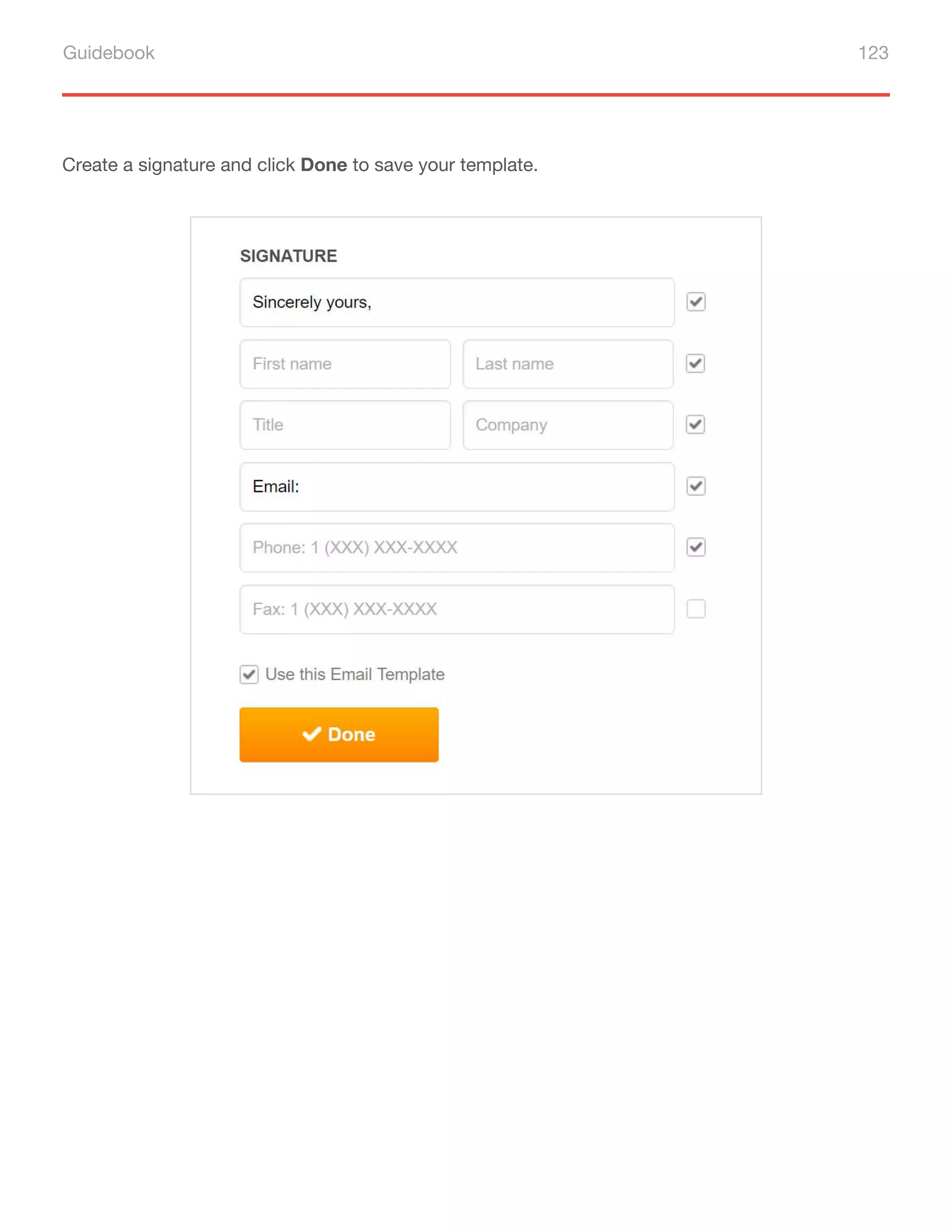 Guidebook 123
Create a signature and click Done to save your template.
 