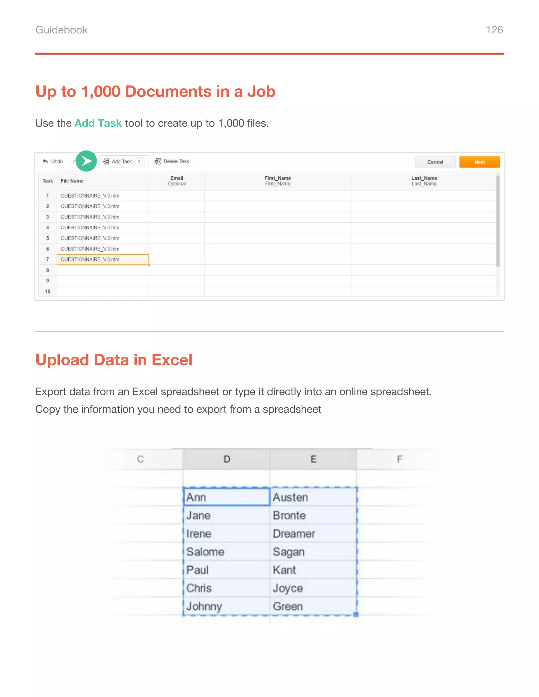 Guidebook 126
Up to 1,000 Documents in a Job
Use the Add Task tool to create up to 1,000 files.
Upload Data in Excel
Export data from an Excel spreadsheet or type it directly into an online spreadsheet.
Copy the information you need to export from a spreadsheet
 