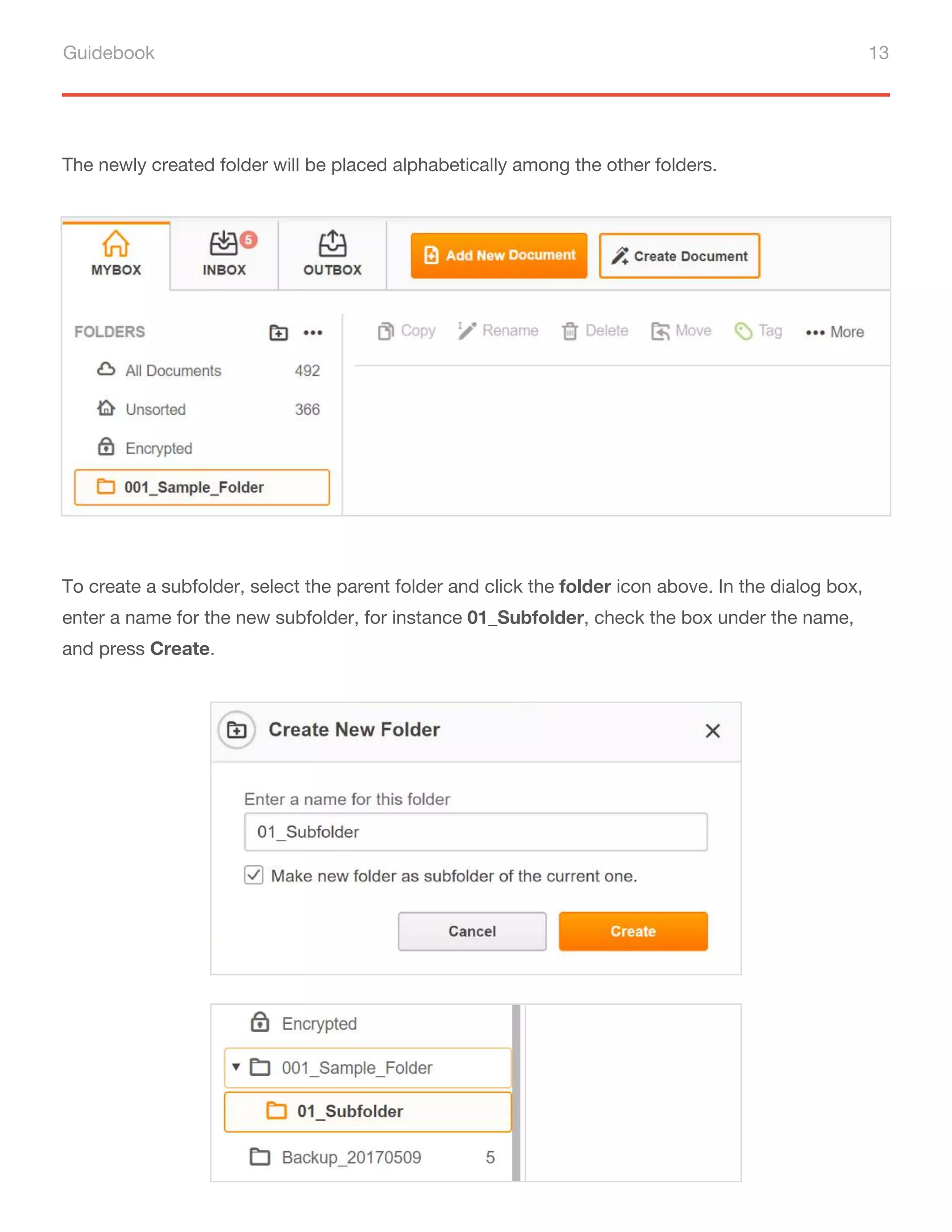 Guidebook 13
The newly created folder will be placed alphabetically among the other folders.
To create a subfolder, select the parent folder and click the folder icon above. In the dialog box,
enter a name for the new subfolder, for instance 01_Subfolder, check the box under the name,
and press Create.
 
