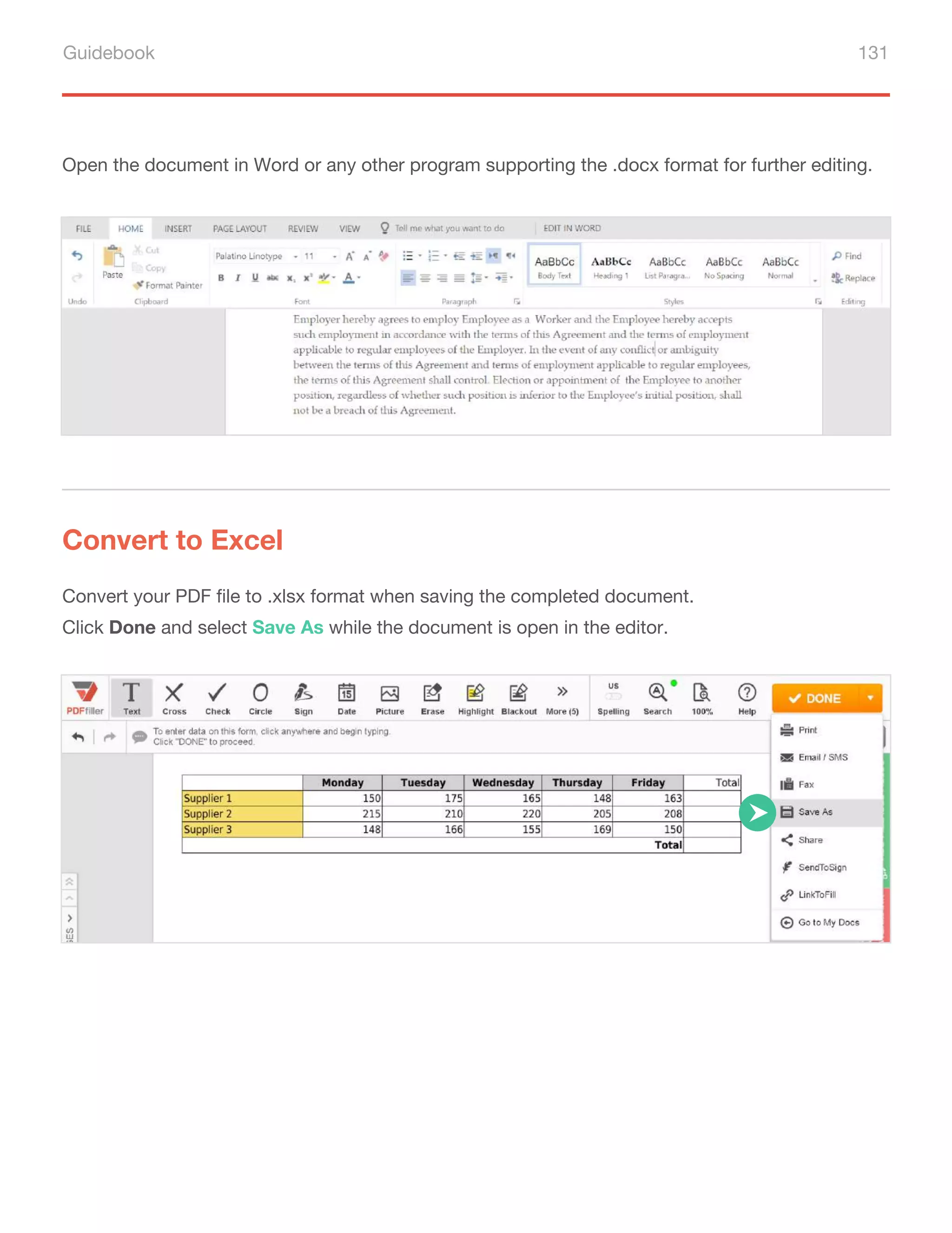 Guidebook 131
Open the document in Word or any other program supporting the .docx format for further editing.
Convert to Excel
Convert your PDF file to .xlsx format when saving the completed document.
Click Done and select Save As while the document is open in the editor.
 