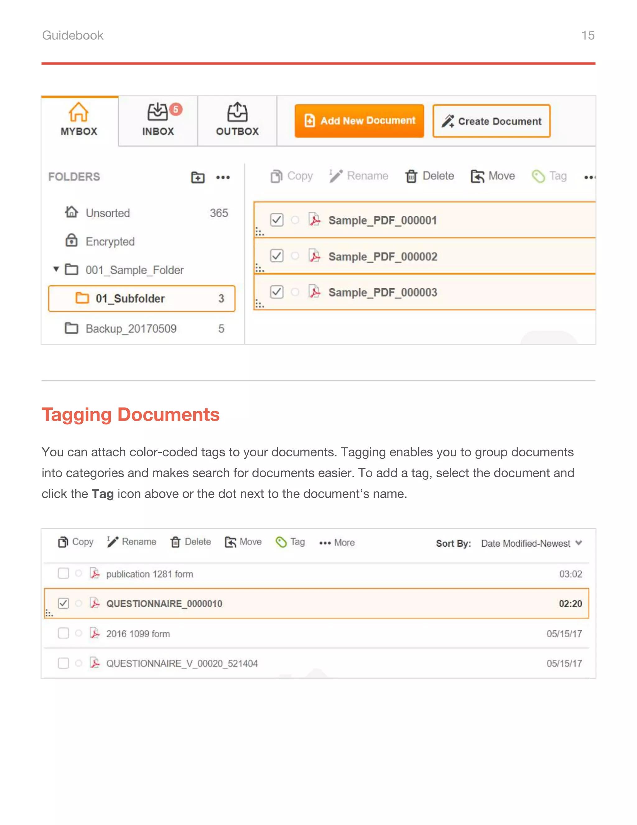 Guidebook 15
Tagging Documents
You can attach color-coded tags to your documents. Tagging enables you to group documents
into categories and makes search for documents easier. To add a tag, select the document and
click the Tag icon above or the dot next to the document’s name.
 