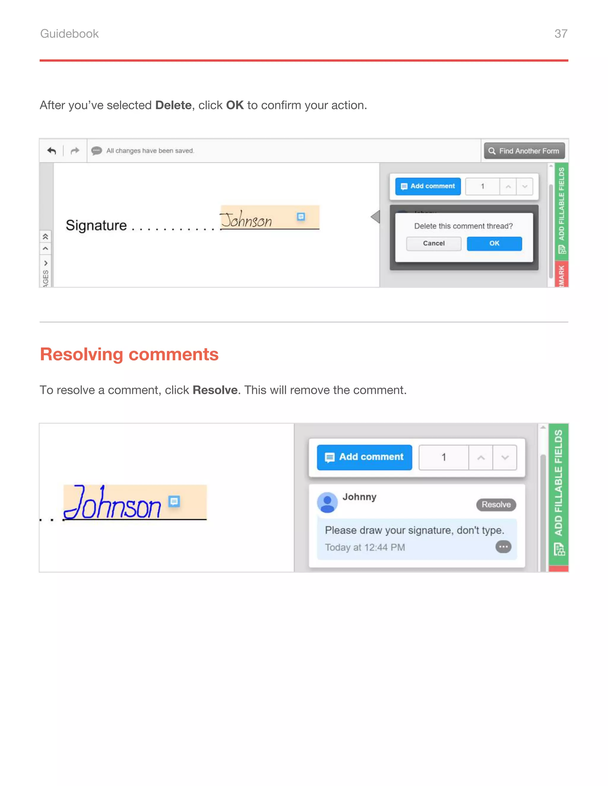 Guidebook 37
After you’ve selected Delete, click OK to confirm your action.
Resolving comments
To resolve a comment, click Resolve. This will remove the comment.
 