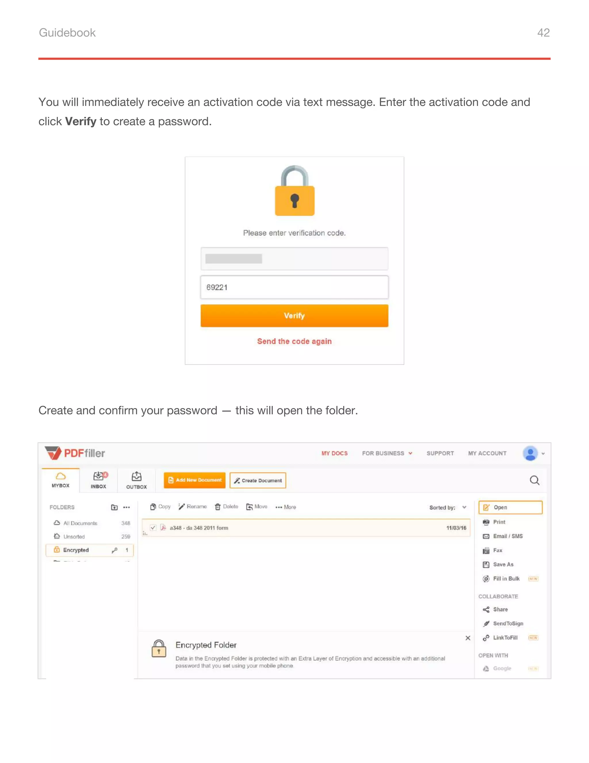 Guidebook 42
You will immediately receive an activation code via text message. Enter the activation code and
click Verify to create a password.
Create and confirm your password — this will open the folder.
 