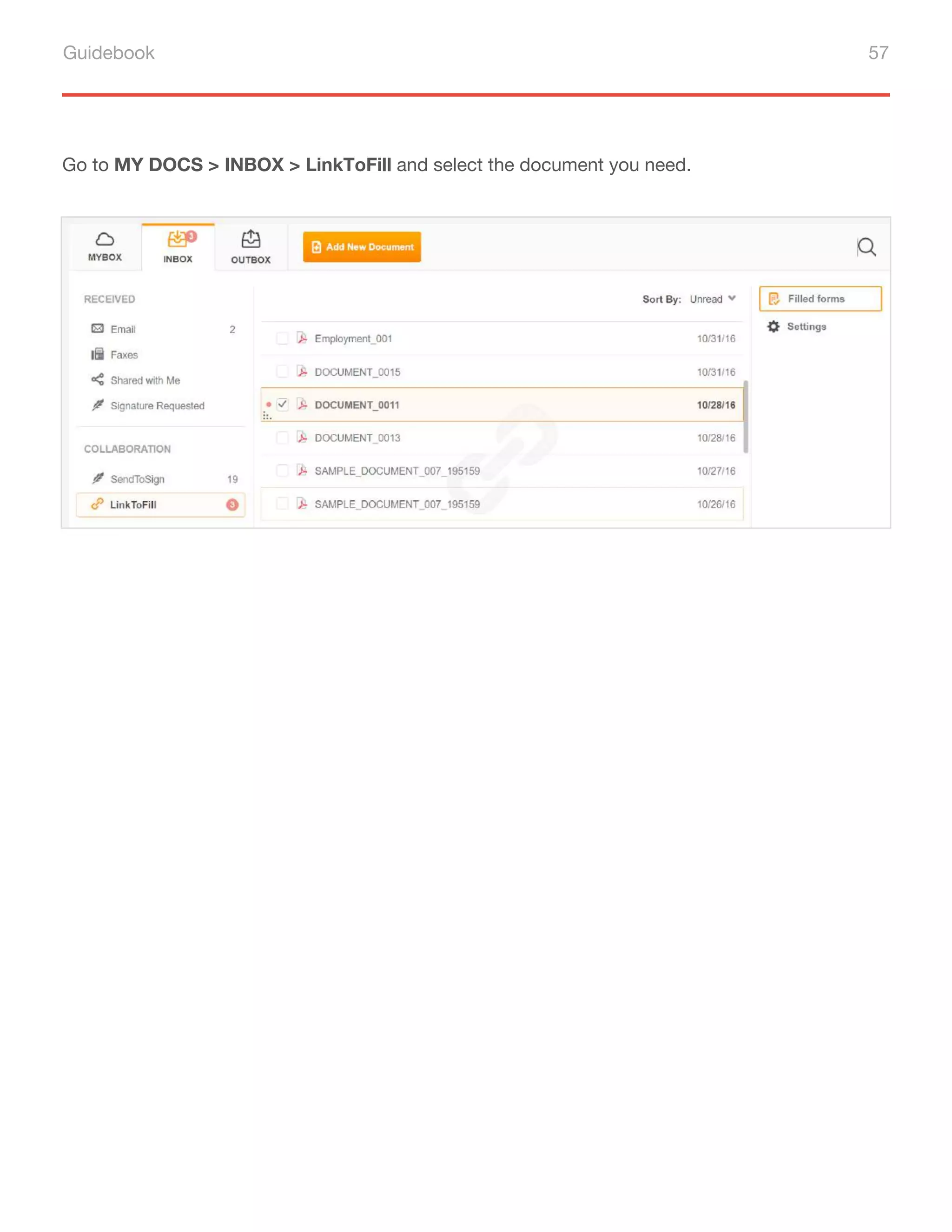Guidebook 57
Go to MY DOCS > INBOX > LinkToFill and select the document you need.
 