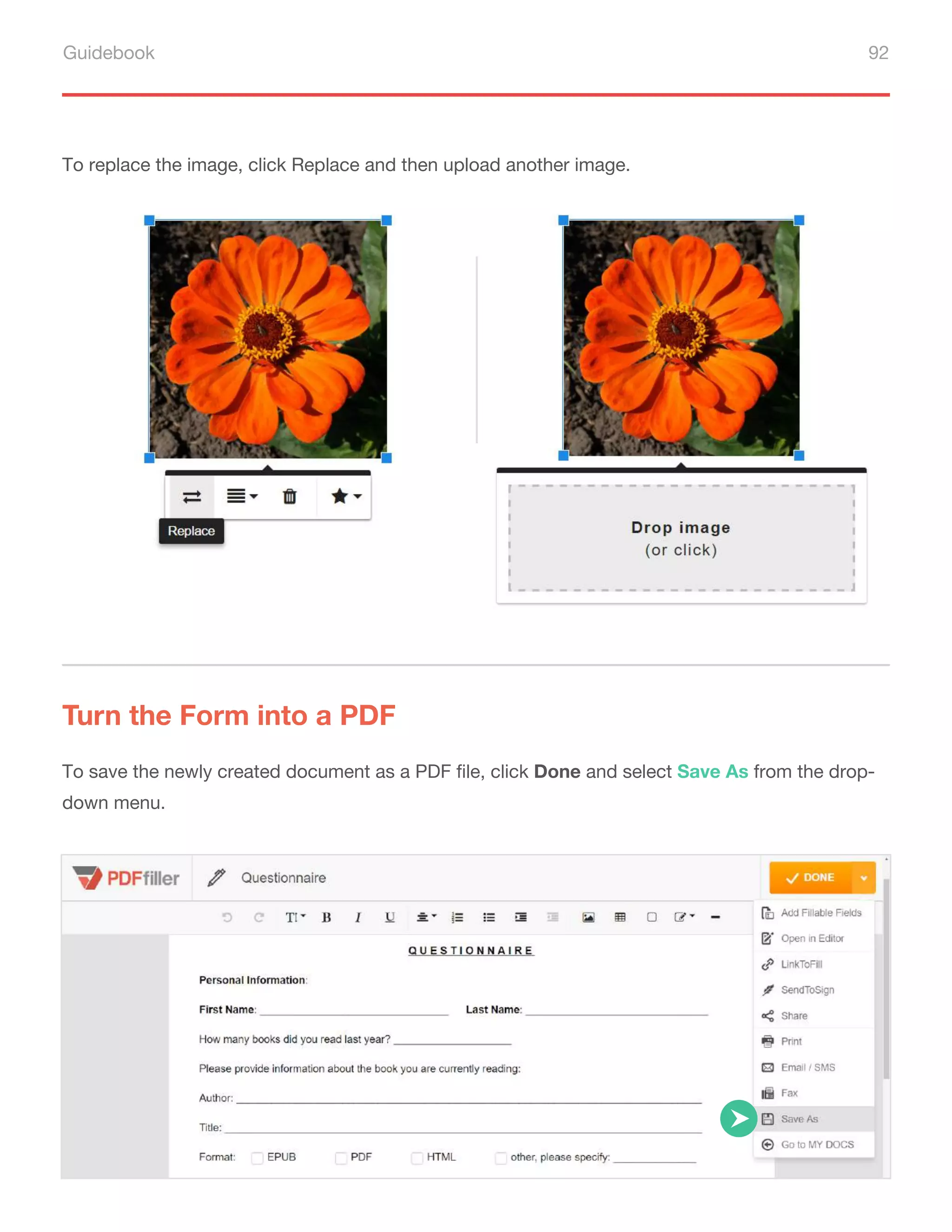 Guidebook 92
To replace the image, click Replace and then upload another image.
To save the newly created document as a PDF file, click Done and select Save As from the drop-
down menu.
Turn the Form into a PDF
 