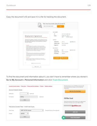 Guidebook 108
Copy the document’s ID and save it in a file for tracking the document.
To find the document and information about it, you don’t have to remember where you stored it.
Go to My Account > Personal Information and click Track Document.
 
