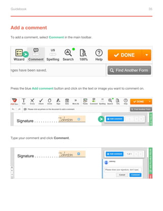 Guidebook 35
Add a comment
To add a comment, select Comment in the main toolbar.
Press the blue Add comment button and click on the text or image you want to comment on.
Type your comment and click Comment.
 