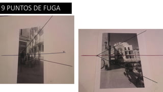 9 PUNTOS DE FUGA
 