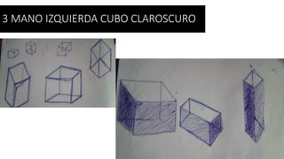 3 MANO IZQUIERDA CUBO CLAROSCURO
 
