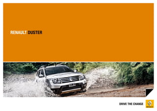 RENAULT DUSTER




                 DRivE ThE chANgE
 