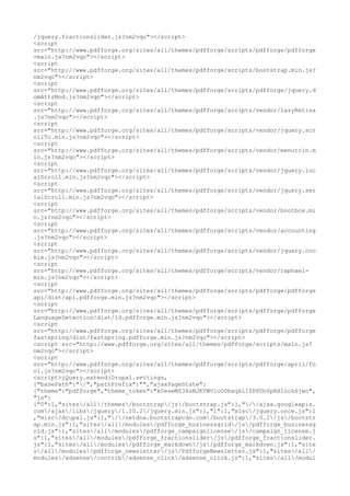 /jquery.fractionslider.js?nm2vqo"></script>
<script
src="http://www.pdfforge.org/sites/all/themes/pdfforge/scripts/pdfforge/pdfforge
-main.js?nm2vqo"></script>
<script
src="http://www.pdfforge.org/sites/all/themes/pdfforge/scripts/bootstrap.min.js?
nm2vqo"></script>
<script
src="http://www.pdfforge.org/sites/all/themes/pdfforge/scripts/pdfforge/jquery.d
omAttrMod.js?nm2vqo"></script>
<script
src="http://www.pdfforge.org/sites/all/themes/pdfforge/scripts/vendor/lazyRetina
.js?nm2vqo"></script>
<script
src="http://www.pdfforge.org/sites/all/themes/pdfforge/scripts/vendor/jquery.scr
ollTo.min.js?nm2vqo"></script>
<script
src="http://www.pdfforge.org/sites/all/themes/pdfforge/scripts/vendor/menutrin.m
in.js?nm2vqo"></script>
<script
src="http://www.pdfforge.org/sites/all/themes/pdfforge/scripts/vendor/jquery.loc
alScroll.min.js?nm2vqo"></script>
<script
src="http://www.pdfforge.org/sites/all/themes/pdfforge/scripts/vendor/jquery.ser
ialScroll.min.js?nm2vqo"></script>
<script
src="http://www.pdfforge.org/sites/all/themes/pdfforge/scripts/vendor/bootbox.mi
n.js?nm2vqo"></script>
<script
src="http://www.pdfforge.org/sites/all/themes/pdfforge/scripts/vendor/accounting
.js?nm2vqo"></script>
<script
src="http://www.pdfforge.org/sites/all/themes/pdfforge/scripts/vendor/jquery.coo
kie.js?nm2vqo"></script>
<script
src="http://www.pdfforge.org/sites/all/themes/pdfforge/scripts/vendor/raphael-
min.js?nm2vqo"></script>
<script
src="http://www.pdfforge.org/sites/all/themes/pdfforge/scripts/pdfforge/pdfforge
api/dist/api.pdfforge.min.js?nm2vqo"></script>
<script
src="http://www.pdfforge.org/sites/all/themes/pdfforge/scripts/pdfforge/pdfforge
LanguageDetection/dist/ld.pdfforge.min.js?nm2vqo"></script>
<script
src="http://www.pdfforge.org/sites/all/themes/pdfforge/scripts/pdfforge/pdfforge
fastspring/dist/fastspring.pdfforge.min.js?nm2vqo"></script>
<script src="http://www.pdfforge.org/sites/all/themes/pdfforge/scripts/main.js?
nm2vqo"></script>
<script
src="http://www.pdfforge.org/sites/all/themes/pdfforge/scripts/pdfforge/april/fo
ol.js?nm2vqo"></script>
<script>jQuery.extend(Drupal.settings,
{"basePath":"/","pathPrefix":"","ajaxPageState":
{"theme":"pdfforge","theme_token":"k0eseMZ3XsMJKfWV1oO0bxqkLI0PPDh6pRX1nck6jwc",
"js":
{"0":1,"sites/all/themes/bootstrap/js/bootstrap.js":1,"//ajax.googleapis.
com/ajax/libs/jquery/1.10.2/jquery.min.js":1,"1":1,"misc/jquery.once.js":1
,"misc/drupal.js":1,"//netdna.bootstrapcdn.com/bootstrap/3.0.2/js/bootstr
ap.min.js":1,"sites/all/modules/pdfforge_businessgrid/js/pdfforge_businessg
rid.js":1,"sites/all/modules/pdfforge_campaignlicense/js/campaign_license.j
s":1,"sites/all/modules/pdfforge_fractionslider/js/pdfforge_fractionslider.
js":1,"sites/all/modules/pdfforge_markdown/js/pdfforge_markdown.js":1,"site
s/all/modules/pdfforge_newsletter/js/PdfforgeNewsletter.js":1,"sites/all/
modules/adsense/contrib/adsense_click/adsense_click.js":1,"sites/all/modul
 