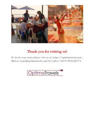 Thank you for visiting us!
To book your tours please visit us at: https://optimatravels.com ,
Mail at: tours@optimatravels.comOr Call at +00-91-9810222172.
 