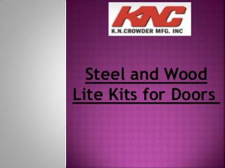 Steel and Wood
Lite Kits for Doors
 