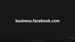 #YouPixCon | @estevaosoares
business.facebook.com
 