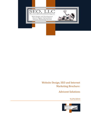 1
9/29/2014
Advicent Solutions
Website Design, SEO and Internet
Marketing Brochure:
 
