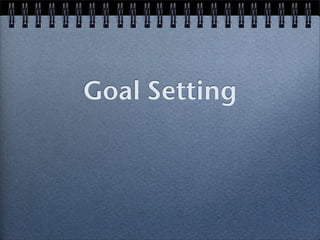 Goal Setting
 