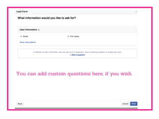 You can add custom questions here, if you wish.
 