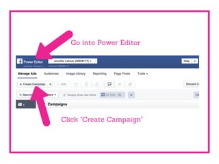 Go into Power Editor
Click "Create Campaign"
 