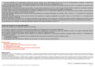 –   s'ils sont implantés sur le cheminement, quelle que soit leur hauteur, ou en saillie latérale de plus de 15 cm sur le cheminement, comporter un élément de
    contraste visuel par rapport à leur environnement immédiat et un rappel tactile ou un prolongement au sol.
Lorsque le cheminement est bordé à une distance inférieure à 0,90 m par une rupture de niveau d'une hauteur de plus de 0,40 m, un dispositif de protection doit
être implanté aﬁn d'éviter les chutes.
Lorsqu'un escalier est situé dans un espace de circulation, la partie située en dessous de 2,20 m, si elle n'est pas fermée, doit être visuellement contrastée, comporter
un rappel tactile au sol et être réalisée de manière à prévenir les dangers de chocs pour des personnes aveugles ou malvoyantes.
Les parois vitrées situées sur les cheminements ou en bordure immédiate de ceux-ci doivent être repérables par des personnes de toutes tailles à l'aide d'éléments
visuels contrastés par rapport à l'environnement immédiat.
Toute volée d'escalier comportant trois marches ou plus doit répondre aux exigences applicables aux escaliers visées à l'article 7-1, à l'exception de la disposition
concernant l'éclairage.
Toute volée d'escalier comportant moins de trois marches doit répondre aux exigences applicables aux escaliers visées au 2° de l'article 7-1, à l'exception de la
disposition concernant l'éclairage.
Lorsqu'un cheminement accessible croise un itinéraire emprunté par des véhicules, il doit comporter un élément permettant l'éveil de la vigilance des piétons au droit
de ce croisement. Un marquage au sol et une signalisation doivent également indiquer aux conducteurs des véhicules qu'ils croisent un cheminement pour piétons.
Le cheminement doit comporter un dispositif d'éclairage répondant aux exigences déﬁnies à l'article 14.


Article 6 de l’arrêté du 1er août 2006 modiﬁé :
Dispositions relatives aux circulations intérieures horizontales.

Les circulations intérieures horizontales doivent être accessibles et sans danger pour les personnes handicapées.
Les principaux éléments structurants du cheminement doivent être repérables par les personnes ayant une déﬁcience visuelle. Les usagers handicapés doivent
pouvoir accéder à l'ensemble des locaux ouverts au public et en ressortir de manière autonome.
Les circulations intérieures horizontales doivent répondre aux exigences applicables au cheminement extérieur accessible visées à l'article 2, à l'exception des
dispositions concernant :
– l'aménagement d'espaces de manœuvre avec possibilité de demi-tour pour une personne circulant en fauteuil roulant ;
– le repérage et le guidage ;
– le passage libre sous les obstacles en hauteur, qui est réduit à 2 m dans les parcs de stationnement.


Ø A proscrire :
–  Des pentes supérieures à 5%.
–  Les lignes guides avec un système à rainure ou en fente.
–  Les cheminements en pavés.
–  Les poubelles ou autres obstacles, en travers du cheminement.
–  Les matériaux provocants des reﬂets.

Déﬁnition annexe :
*1Ligne guide : Article 2.II.1° de l’arrêté du 1 er août 2006 modiﬁé : « Le revêtement du cheminement accessible doit présenter un contraste visuel et tactile par rapport à son environnement. A défaut, le

cheminement doit comporter sur toute sa longueur un repère continu, tactile pour le guidage à l’aide d’une canne d’aveugle, et visuellement contrasté par rapport à son environnement pour faciliter le guidage
des personnes malvoyantes ».
Il ne faut pas confondre la ligne guide et les bandes d’éveil à la vigilance ; la ligne guide doit permettre aux aveugles (contraste tactile) et malvoyants (contrastes visuels) de s’orienter et d’e ectuer un parcours
en toute sécurité. La ligne guide doit être continue dans l’ensemble de l’établissement et doit permettre d’indiquer les di érentes directions. Il est recommandé que la ligne guide change de couleur et de
contraste tactile en fonction des di érents espaces de l’établissement. Le dispositif retenu par le maître d’oeuvre devra être conforme avec les règles d’hygiènes et de sécurité applicables à une piscine.




                                                                                                                                                           FICHE N°3 – LE CHEMINEMENT HORIZONTAL ET VERTICAL
- POLE RESSOURCES NATIONAL SPORT ET HANDICAPS -                                                                                                                                                                - 15 -
 