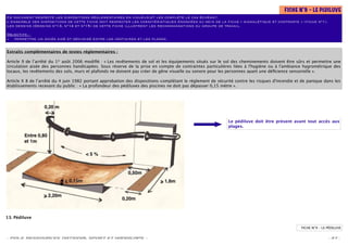FICHE N°9 – LE PÉDILUVE
Ce document respecte les dispositions réglementaires en vigueur,et les complète le cas échéant.
L’ensemble des dispositions de cette ﬁche doit respecter les caractéristiques énoncées au sein de la ﬁche « signalétique et contraste » (ﬁche n°1).
Les dessins (Dessins n°13, n°14 et n°15) de cette ﬁche illustrent les recommandations du groupe de travail.

Objectifs :
– permettre un accès aisé et sécurisé entre les vestiaires et les plages.


Extraits complémentaires de textes réglementaires :

Article 9 de l’arrêté du 1er août 2006 modiﬁé : « Les revêtements de sol et les équipements situés sur le sol des cheminements doivent être sûrs et permettre une
circulation aisée des personnes handicapées. Sous réserve de la prise en compte de contraintes particulières liées à l'hygiène ou à l'ambiance hygrométrique des
locaux, les revêtements des sols, murs et plafonds ne doivent pas créer de gêne visuelle ou sonore pour les personnes ayant une déﬁcience sensorielle ».

Article X 8 de l’arrêté du 4 juin 1982 portant approbation des dispositions complétant le règlement de sécurité contre les risques d'incendie et de panique dans les
établissements recevant du public : « La profondeur des pédiluves des piscines ne doit pas dépasser 0,15 mètre ».




                                                                                                            Le pédiluve doit être présent avant tout accès aux
                                                                                                            plages.




13. Pédiluve

                                                                                                                                                FICHE N°9 – LE PÉDILUVE


- POLE RESSOURCES NATIONAL SPORT ET HANDICAPS -                                                                                                                - 37 -
 