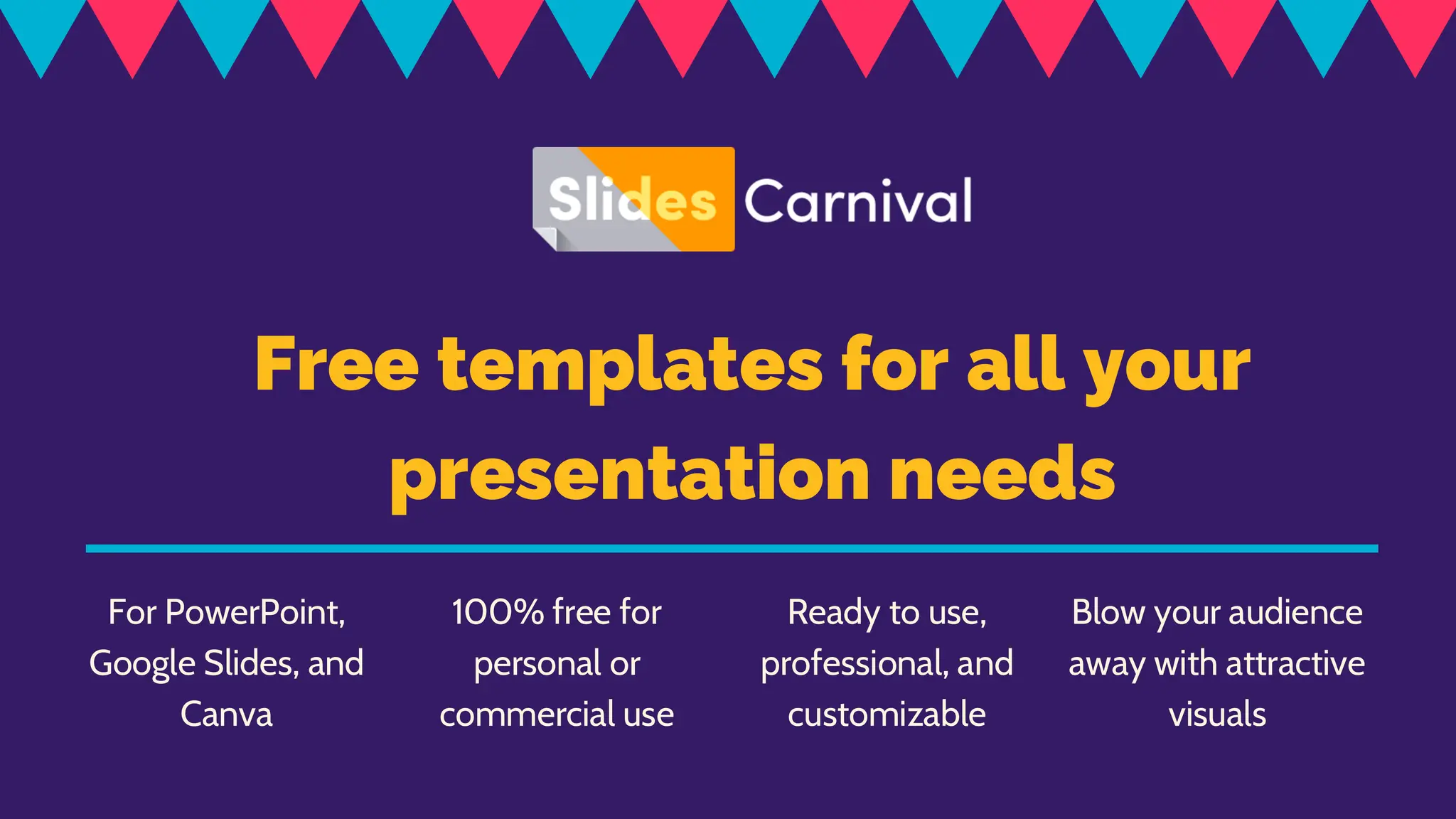 Free templates for all your
presentation needs
For PowerPoint,
Google Slides, and
Canva
100% free for
personal or
commercial use
Ready to use,
professional, and
customizable
Blow your audience
away with attractive
visuals
 