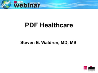 PDF Healthcare Steven E. Waldren, MD, MS  