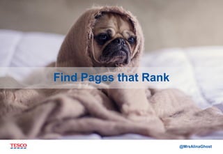@MrsAlinaGhost
Find Pages that Rank
 