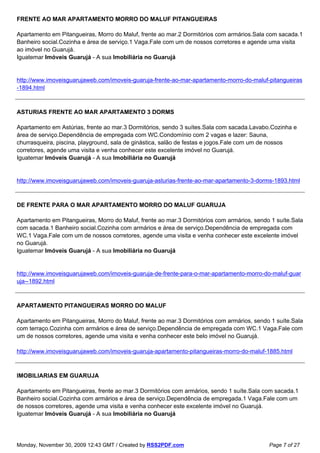 FRENTE AO MAR APARTAMENTO MORRO DO MALUF PITANGUEIRAS

Apartamento em Pitangueiras, Morro do Maluf, frente ao mar.2 Dormitórios com armários.Sala com sacada.1
Banheiro social.Cozinha e área de serviço.1 Vaga.Fale com um de nossos corretores e agende uma visita
ao imóvel no Guarujá.
Iguatemar Imóveis Guarujá - A sua Imobiliária no Guarujá


http://www.imoveisguarujaweb.com/imoveis-guaruja-frente-ao-mar-apartamento-morro-do-maluf-pitangueiras
-1894.html



ASTURIAS FRENTE AO MAR APARTAMENTO 3 DORMS

Apartamento em Astúrias, frente ao mar.3 Dormitórios, sendo 3 suítes.Sala com sacada.Lavabo.Cozinha e
área de serviço.Dependência de empregada com WC.Condomínio com 2 vagas e lazer: Sauna,
churrasqueira, piscina, playground, sala de ginástica, salão de festas e jogos.Fale com um de nossos
corretores, agende uma visita e venha conhecer este excelente imóvel no Guarujá.
Iguatemar Imóveis Guarujá - A sua Imobiliária no Guarujá


http://www.imoveisguarujaweb.com/imoveis-guaruja-asturias-frente-ao-mar-apartamento-3-dorms-1893.html



DE FRENTE PARA O MAR APARTAMENTO MORRO DO MALUF GUARUJA

Apartamento em Pitangueiras, Morro do Maluf, frente ao mar.3 Dormitórios com armários, sendo 1 suíte.Sala
com sacada.1 Banheiro social.Cozinha com armários e área de serviço.Dependência de empregada com
WC.1 Vaga.Fale com um de nossos corretores, agende uma visita e venha conhecer este excelente imóvel
no Guarujá.
Iguatemar Imóveis Guarujá - A sua Imobiliária no Guarujá


http://www.imoveisguarujaweb.com/imoveis-guaruja-de-frente-para-o-mar-apartamento-morro-do-maluf-guar
uja--1892.html



APARTAMENTO PITANGUEIRAS MORRO DO MALUF

Apartamento em Pitangueiras, Morro do Maluf, frente ao mar.3 Dormitórios com armários, sendo 1 suíte.Sala
com terraço.Cozinha com armários e área de serviço.Dependência de empregada com WC.1 Vaga.Fale com
um de nossos corretores, agende uma visita e venha conhecer este belo imóvel no Guarujá.

http://www.imoveisguarujaweb.com/imoveis-guaruja-apartamento-pitangueiras-morro-do-maluf-1885.html



IMOBILIARIAS EM GUARUJA

Apartamento em Pitangueiras, frente ao mar.3 Dormitórios com armários, sendo 1 suíte.Sala com sacada.1
Banheiro social.Cozinha com armários e área de serviço.Dependência de empregada.1 Vaga.Fale com um
de nossos corretores, agende uma visita e venha conhecer este excelente imóvel no Guarujá.
Iguatemar Imóveis Guarujá - A sua Imobiliária no Guarujá




Monday, November 30, 2009 12:43 GMT / Created by RSS2PDF.com                                Page 7 of 27
 