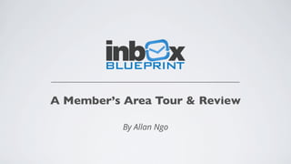 A Member’s Area Tour & Review
By Allan Ngo
 
