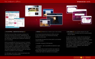 3.
2.
1.
◢ TELESHOPPING - INNOVATION PRATIQUE [1]
Cela fait 6 ans que le blog «innovation-pratique.com»
a été créé à l’occasion du concours «Téléshopping» de
l’innovation. Il est destiné aux inventeurs, mais également
aux internautes intéressés par le monde de l’invention et
par la vie pratique.
Hormis la possibilité de s’inscrire au concours, il propose
de manière ludique et colorée différentes rubriques sur le
thème de l’invention : insolite, du quotidien, écologique...
conseils pratiques et professionnels. Grâce à la facilité
d’utilisation de l’interface Dotclear, de nouveaux articles
sont postés régulièrement mettant en avant une invention
insolite, du quotidien ou bien écologique.
Les internautes sont invités à réagir et à participer à des
jeux sous formes de questionnaires.
◢ ADVESE [2], Moderniser et mettre à jour le site existant.
Un carrousel horizontal présente les offres du client.
Le site a été réalisé sur une infrastructure de blog
facilitant sa mise à jour.
Il est possible de poster des articles grâce à une interface
simple et intuitive.
2 nouvelles rubriques ont été ajoutées :
- recrutement : avec la possibilité de répondre en ligne
à des offres
- un blog qui met en avant la lumière sous toutes ses
formes faisant référence au positionnement d’Advese
« éclairer par l’action vos décisions et vos projets ».
◢ site Cenexi [3], qui souhaite disposer d’un site
institutionnel en corrélation avec leur nouvelle identité
crée par l’agence
Le site a été scindé en 2 espaces afin de répondre aux
attentes de leurs cibles : business et institutionnelle,
d’optimiser la navigation, et faciliter l’accès à l’information.
Un système qui permet d’optimiser la navigation et
l’accessibilité aux informations (à supprimer). Dès la home
page, les informations essentielles de présentation
sont visibles : chiffre d’affaires, taille, effectifs,
capacité de production.
ÉTUDE DE CAS┃digital
1 2 3 4 5 RETOUR
 