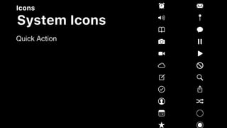 Icons
System Icons
Quick Action
 