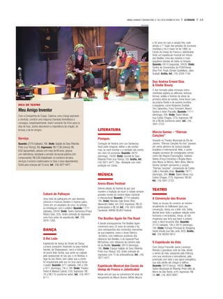 13A CIDADESÁBADO, DOMINGO E SEGUNDA-FEIRA, 27, 28 E 29 DE OUTUBRO DE 2018
DIVULGAÇÃO
DICA DE TEATRO
Meu Amigo Inventor
Com a Companhia de Copas. Caterina, uma criança aspirante
a cientista, constrói uma máquina chamada VenhaRaios e
consegue, inexplicavelmente, trazer Leonardo Da Vinci para os
dias de hoje. Juntos descobrem a importância da criação, do
brincar, e de ter amigos.
Serviço
Quando: 27/10 (sábado), 16h. Onde: Galpão do Sesc Ribeirão
Preto (rua Tibiriçá, 50). Ingressos: R$ 17,00 (inteira); R$
8,50 (aposentado, pessoa com mais de 60 anos, pessoa
com deficiência, estudante e servidor da escola pública com
comprovante); R$ 5,00 (trabalhador no comércio de bens,
serviços e turismo credenciados no Sesc e seus dependentes);
Grátis para crianças até 12 anos. Inf.: (16) 3977-4477.
Cabaré de Palhaços
Uma noite de palhaçaria em que diversos
cômicos e músicos dividem o mesmo palco.
Como em um picadeiro de circo, os artistas
se entrelaçam com o público. Quando: 17/11
(sábado), 20h30. Onde: Teatro Santarosa (Praça
Rotary Club, 325). Grátis (retirada de ingressos
uma hora antes do espetáculo). Inf.: (16)
3916-1350.
DANÇA
O Rei Leão
Espetáculo de dança do Studio de Dança
Luciana Junqueira. Inspirado na peça teatral
Hamlet, de Shakespeare, narra a história
do jovem leão Simba, que sente-se culpado
pelo assassinato do seu pai, o rei Mufasa, e
foge do seu Reino, sem saber que a morte
foi orquestrada pelo seu tio Scar para tomar
o poder. Quando: 3/11 (sábado), 16h e 20h
e 4/11 (domingo), 15h e 19h. Onde: Theatro
Pedro II (Álvares Cabral, 370). Ingressos: R$
70 a R$ 110 (conforme setor). Inf.: (16) 3977-
8111.
LITERATURA
Pinóquio
Contação de história com Leo Santarosa.
Você pode imaginar, delirar e até sonhar,
mas, se você inventar e a verdade não contar,
seu nariz irá aumentar. Quando: 28/10
(domingo), 15h30. Onde: Quintal do Sesc
Ribeirão Preto (rua Tibiriçá, 50). Grátis. Inf.:
(16) 3977-4477. Obs.: Atividade com inter-
pretação em Libras.
MÚSICA
Arena Blues Festival
Sétima edição do festival de jazz que
mantém a tradição de trazer à cidade sempre
grandes nomes do cenário blues nacional
e internacional. Quando: 27/10 (sábado),
18h. Onde: Mansão Galo Bravo (Rod.
Alexandre Balbo, km 332). Ingressos: R$ 25
(antecipado) e R$ 50. Inf.: (16) 3975-8990/
Facebook: ARENA BLUES Festival.
The Beatles Again On The Road
A banda araraquarense The Beatles Again
comemora seus 25 anos de estrada e faz
uma retrospectiva dos momentos marcantes
de sua trajetória, como o show Eletrico-
-Acústico, com releituras acústicas dos
clássicos dos Beatles, e do especial Paul
McCartney, com clássicos da carreira solo
do ex-Beatle. Quando: 28/10 (domingo),
16h. Onde: Espaço Galpão do Sesc Ribeirão
Preto (rua Tibiriçá, 50). Grátis (retirada de
ingressos com 1h de antecedência). Inf.: (16)
3977-4477.
Espetáculo Musical dos Corais da
Unesp de Franca e Jaboticabal
Neste ano em que se comemora 50 anos do
lançamento do Álbum Branco (White Album)
e 50 anos em que a canção Hey Jude
atingiu o 1° lugar das paradas de sucessos
mundiais e foi o maior hit de 1968, os
Corais da Unesp de Franca e Jaboticabal
farão um espetáculo musical em tributo
aos Beatles, uma das maiores e mais
populares bandas de todos os tempos.
Quando: 29/10 (segunda), 20h30. Onde:
Centro de Convenções da FCAV/Unesp
(Rua Prof. Paulo Donato Castellane, Jabo-
ticabal). Grátis. Inf.: (16) 3209-7100.
Duo Andrea Ernest Dias
& Elodie Bouny
O duo formado pelas virtuosas instru-
mentistas explora os silêncios, texturas,
formas, estilos e timbres de obras da
primeira-dama do samba, Dona Ivone Lara,
da própria Elodie e de autores eruditos
e populares, como Radamés Gnattali,
Toru Takemitsu, Franz Schubert, Moacir
Santos e Astor Piazzolla. Quando: 11/11
(domingo), 20h. Onde: Teatro Minaz
(rua Carlos Chagas, 273). Ingressos: R$
40 a R$ 80 (conforme setor). Inf.: (16)
3941-2722.
Márcio Gomes – “Eternas
Canções”
Gravado no Theatro Municipal do Rio de
Janeiro, “Eternas Canções Ao Vivo” passeia
por vários gêneros da música popular
brasileira e internacional. Nele, o cantor
resgata sucessos de consagrados nomes
como Elis Regina (Fascinação), Caetano
Veloso (Força Estranha) e Ângela Maria
(Ave Maria no Morro). Além disso, Márcio
Gomes também apresenta a canção
“Eternas Canções”, composição de Carlos
Colla e Reinaldo Arias. Quando: 18/11
(domingo), 20h. Onde: Teatro Minaz (rua
Carlos Chagas, 273). Ingressos: R$ 60.
Inf.: (16) 3941-2722.
TEATRO
A Convenção das Bruxas
Todas as bruxas do universo se reúnem
anualmente no Halloween para sua
convenção, dessa vez a líder mór, Zelda,
decide banir toda e qualquer relação entre
humanos e encantados, nessa, só não
imaginava que teria que banir a própria
neta, a doce bruxinha Zília. Quando:
27/10 (sábado), 18h e 28/10 (domingo),
16h. Onde: Entrada Principal do Shopping
Santa Úrsula (rua São José, 933). Grátis.
Inf.: (16) 98200-5812.
O Espetáculo da Vida
Com Dança Franciele Jaime Lourenço.
Retrata o grandioso ciclo da vida, desde
o ventre da mãe, passando pela infância,
com sua inocência e brincadeiras, pela
juventude com todo o seu ápice energético,
sua vida adulta até chegar à velhice.
Quando: 30/10 (terça), 19h30. Onde:
Teatro Municipal de Ribeirão Preto (Alto do
Morro do São Bento, s/nº). Ingressos: R$
25. Inf.: (16) 3625-6841.
 