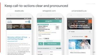 Proprietary + ConfidentialProprietary + Confidential
Keep call-to-actions clear and pronounced
esade.edu emagister.com universidadviu.es
 