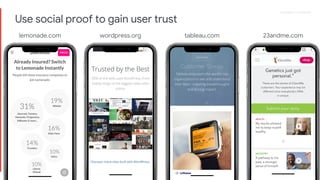 Proprietary + ConfidentialProprietary + Confidential
Use social proof to gain user trust
lemonade.com wordpress.org tableau.com 23andme.com
 